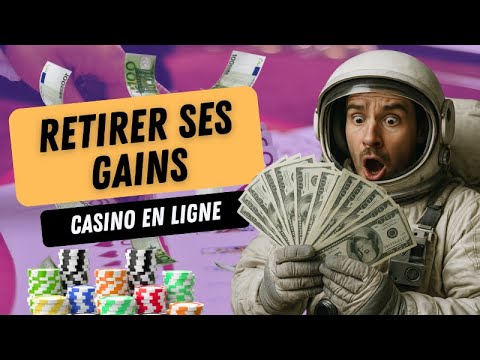 CASINO EN LIGNE : COMMENT FAIRE UN RETRAIT SANS GALÈRE 💸